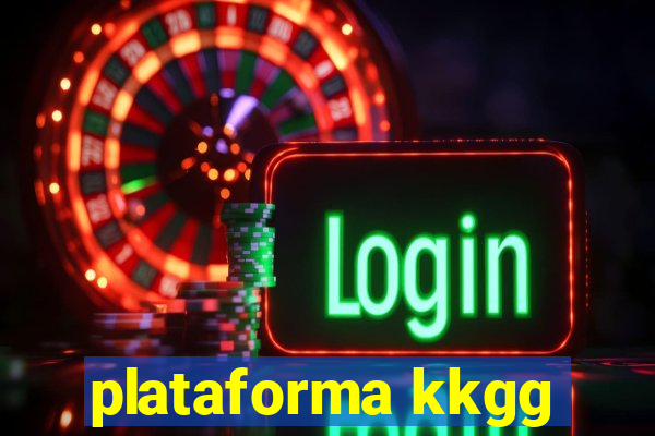 plataforma kkgg